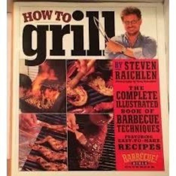 How To Grill By Steven Raichlen Softcover BBQ Techniques Recipe Book Grill Smoke - Picture 2 of 10